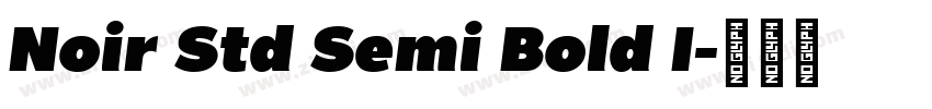 Noir Std Semi Bold I字体转换 Noir Std Semi Bold I字体转换